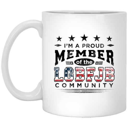 I'm A Proud Member of the LGBFJB Community - MUGS