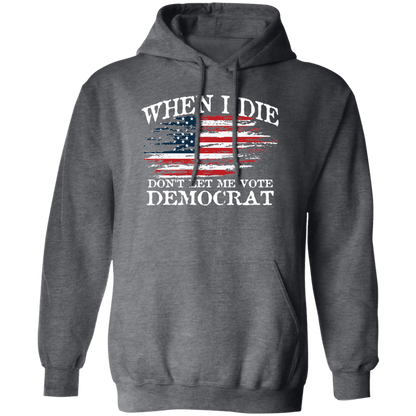 When I Die Don't Let Me Vote Democrat - USA Flag Design