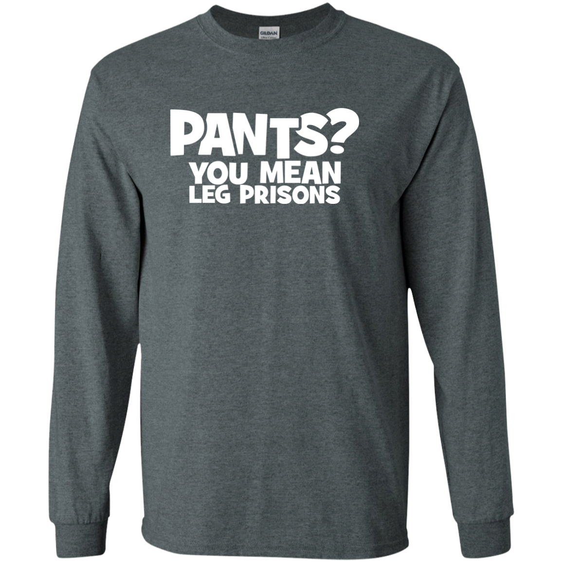 Pants? You Mean Leg Prison
