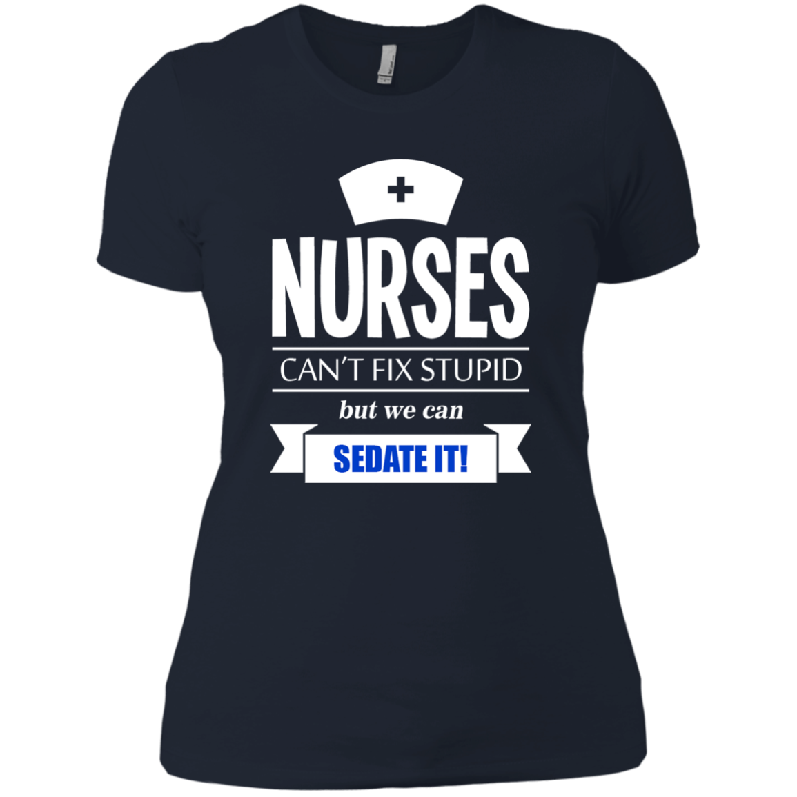 Nurses Can't Fix Stupid