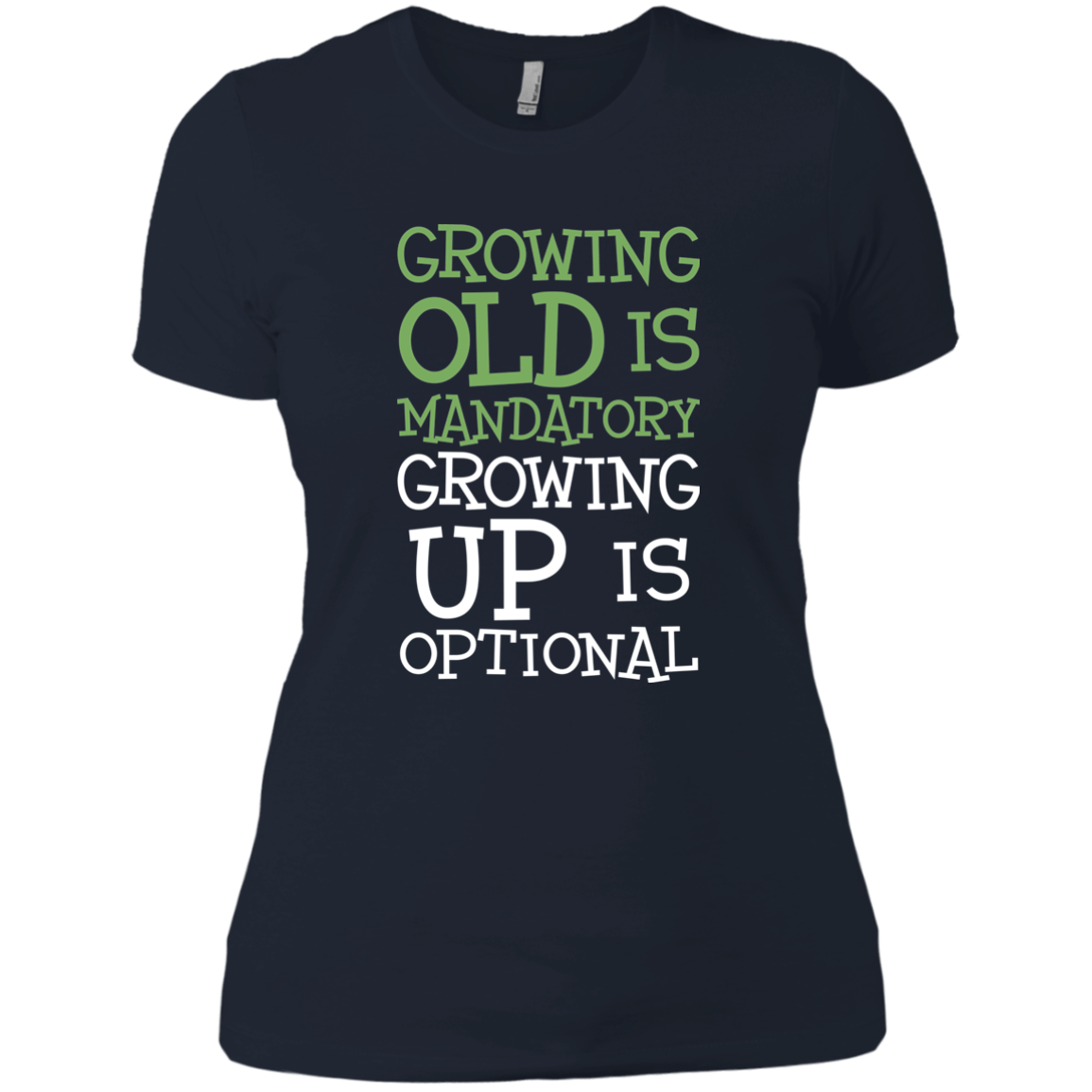 Growing Old Is Mandatory Growing Up Is Optional