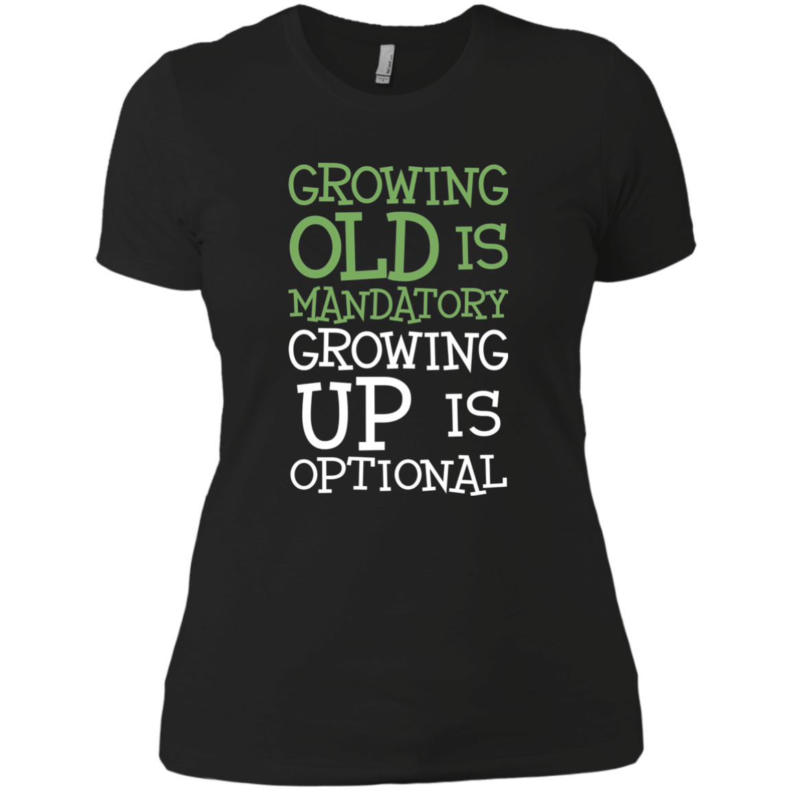 Growing Old Is Mandatory Growing Up Is Optional