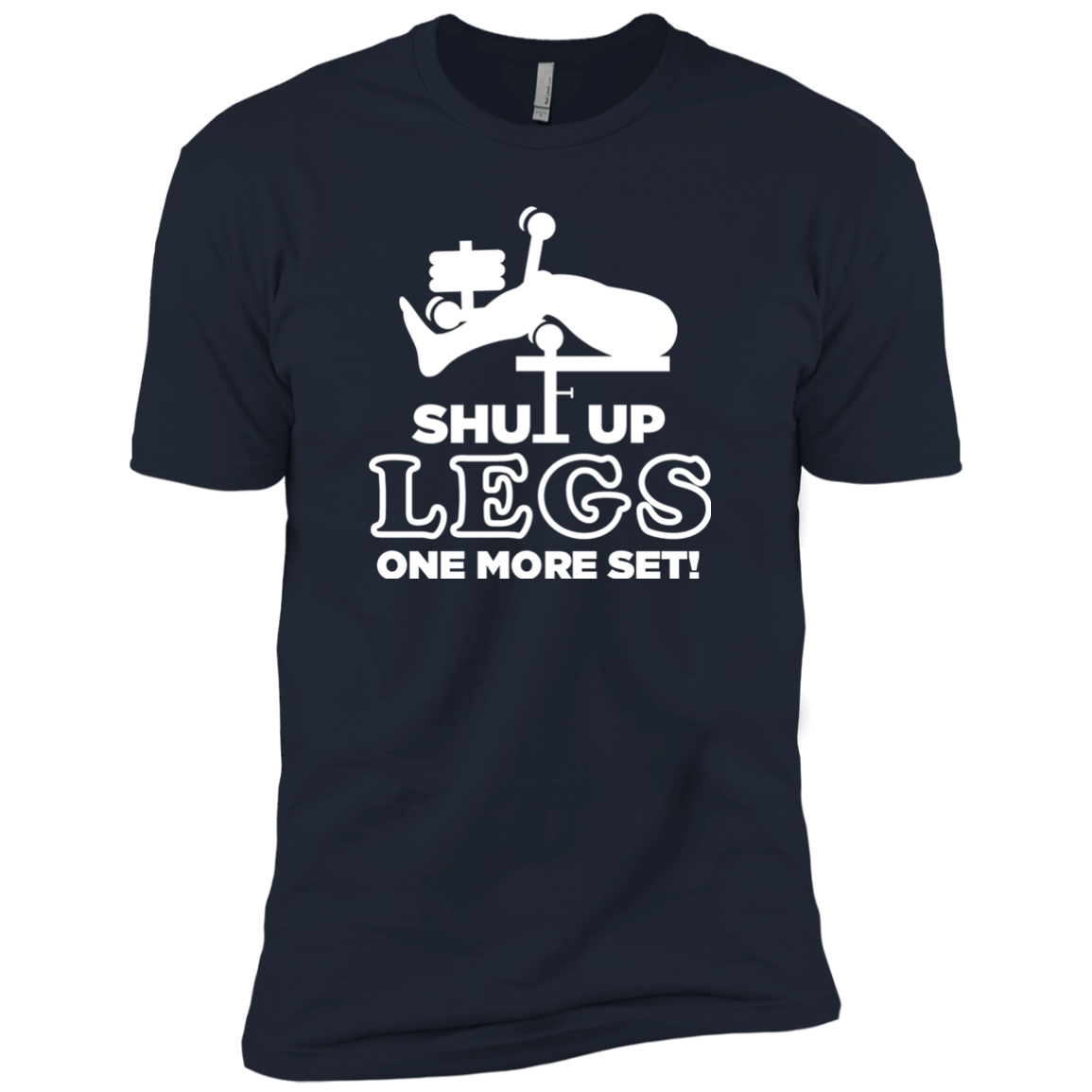 Shut Up Legs One More Set!