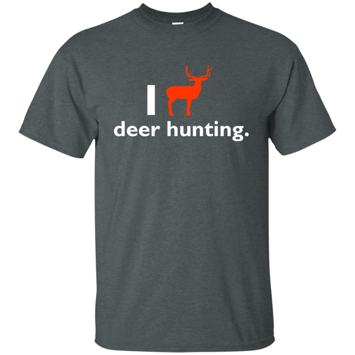 I Love Deer Hunting