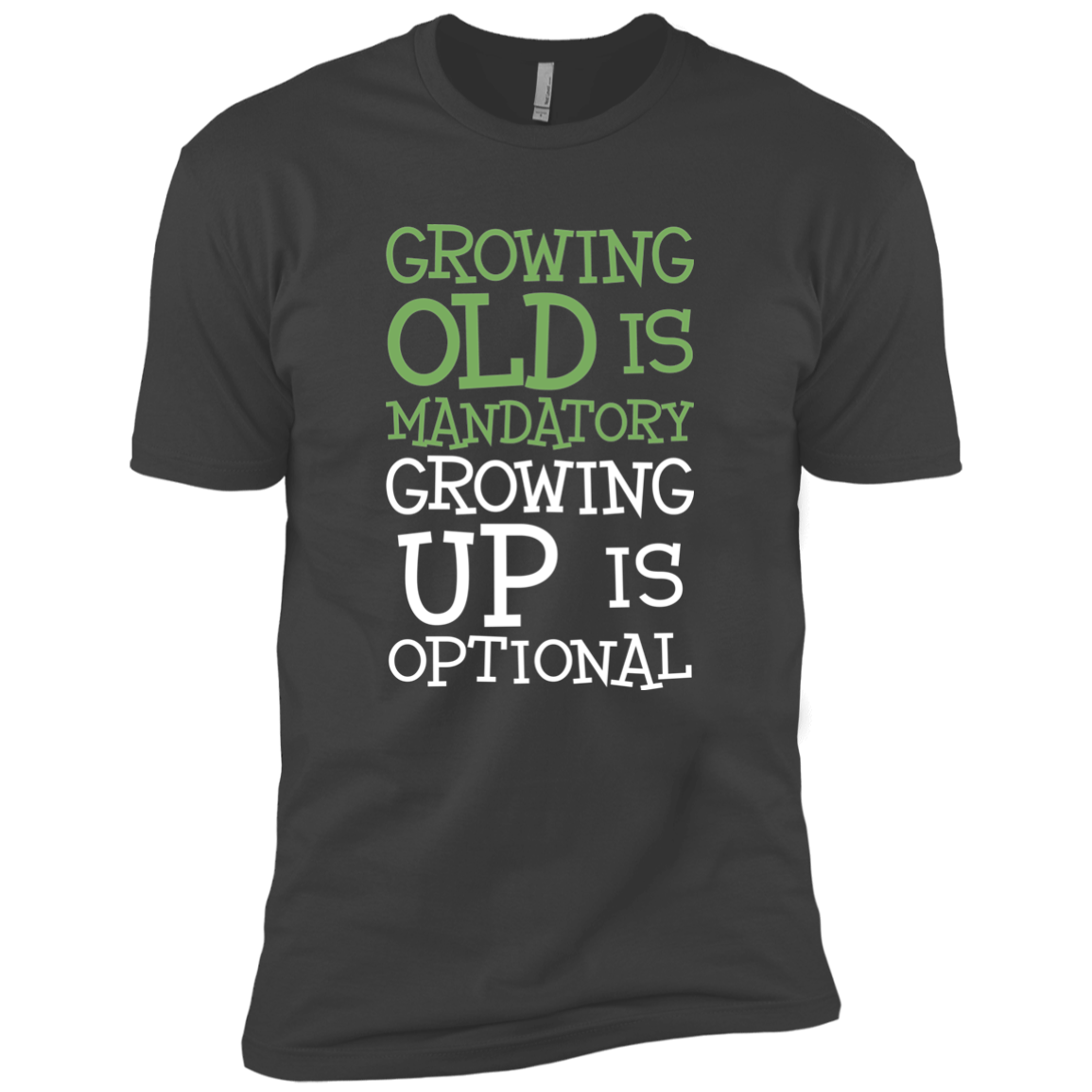 Growing Old Is Mandatory Growing Up Is Optional