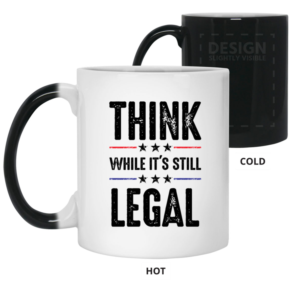 Think While It's Still Legal - MUGS
