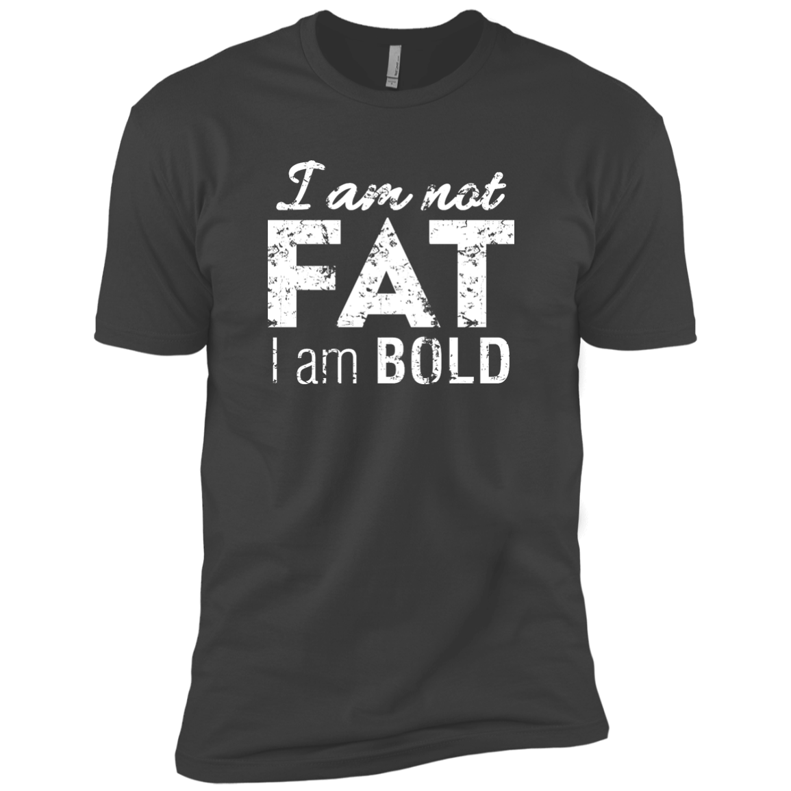 I Am Not Fat I Am Bold