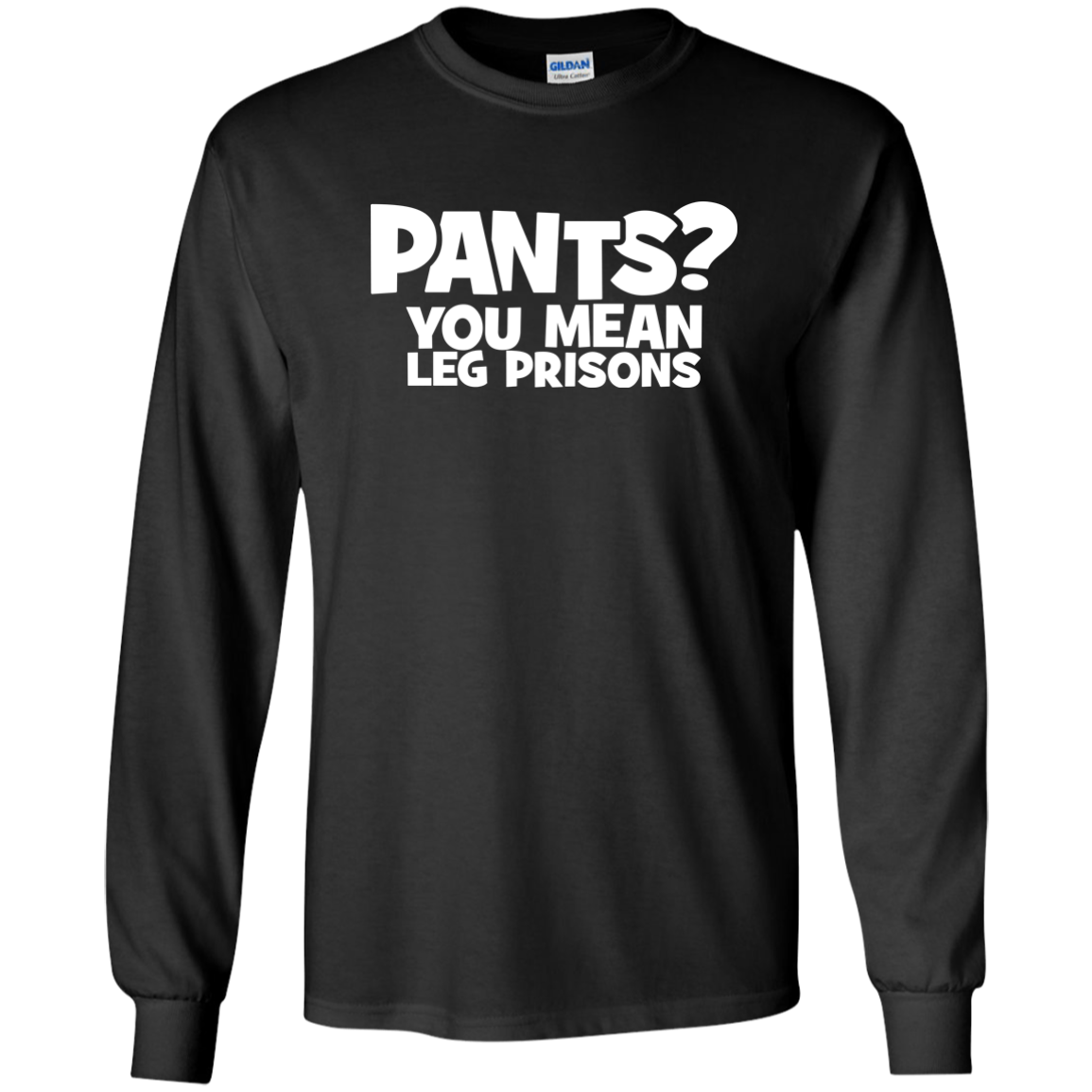 Pants? You Mean Leg Prison