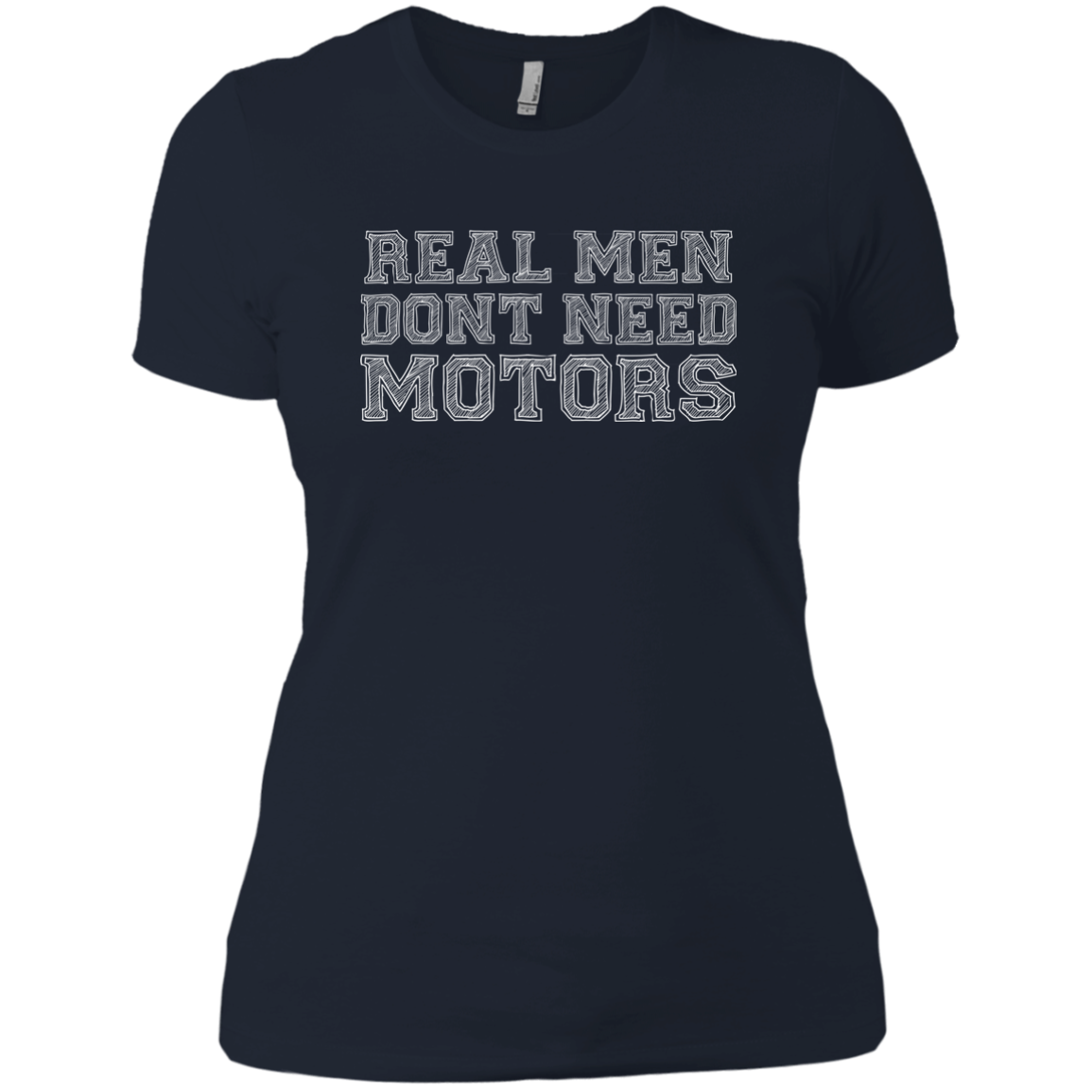 Real Men Don't Need Motors