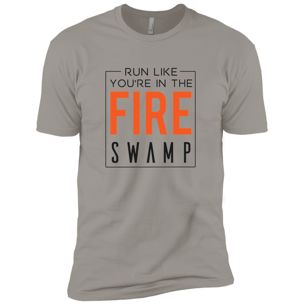 Run Like You're In The Fire Swamp