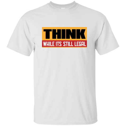 Think While It's Still Legal