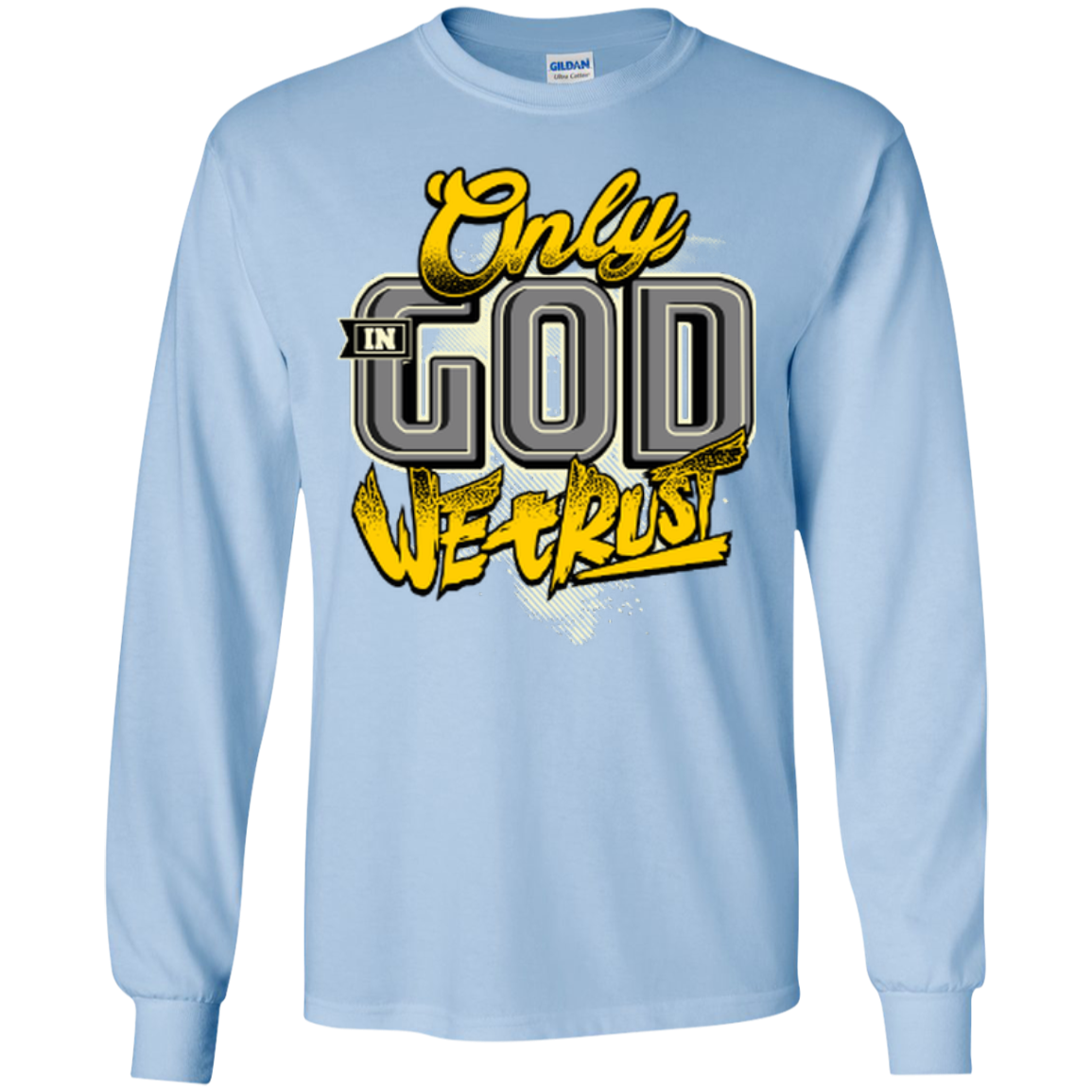 Only In God We Trust - Apostolic Images - LS  Cotton Tshirt - Kick Merch - 7