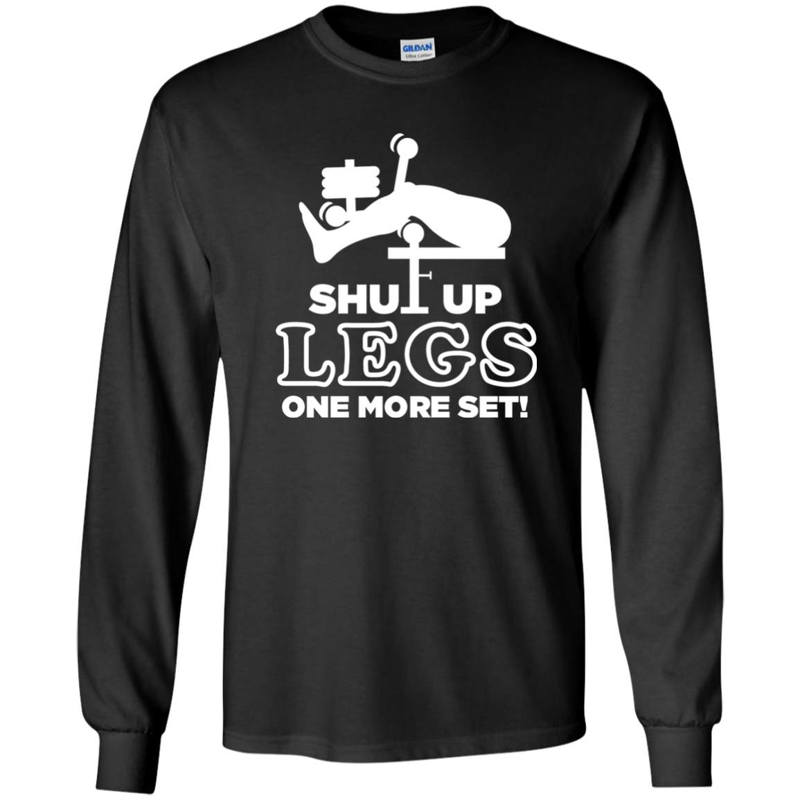Shut Up Legs One More Set!