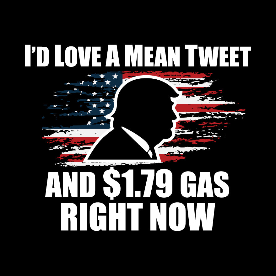 I'd Love A Mean Tweet and $1.79 Gas Right Now